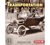 Transportation Then and Now (First Step Nonfiction -- Then and Now)