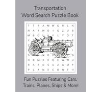 Transportation Word Search Puzzle Book: Fun Puzzles Featuring Cars, Trains, Planes, Ships and More! | 110 Pages | 55 Puzzles (Travel & Discovery)