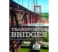 Transporter Bridges: An Illustrated History
