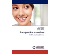 Transposition - a review: An Orthodontist's dilemma