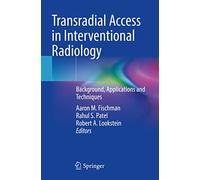 Transradial Access in Interventional Radiology: Background, Applications and Techniques