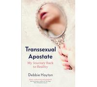 Transsexual Apostate – My Journey Back to Reality