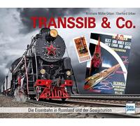 Transsib & Co.: Die Eisenbahn in Russland und der Sowjetunion
