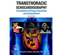 Transthoracic Echocardiography: Foundations of Image Acquisition and Interpretation. 2nd Edition