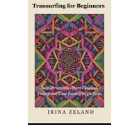 Transurfing for Beginners: Stop Struggling. Start Flowing. Transform Your Reality in 30 Days