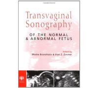 Transvaginal Sonography of the Normal and Abnormal Fetus
