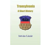 Transylvania: A Short History