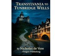 Transylvania to Tunbridge Wells