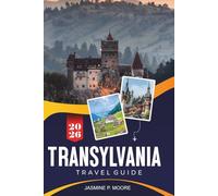 TRANSYLVANIA Travel Guide 2026: Discover Medieval Towns, Carpathian Landscapes, Historic Castles, Local Traditions, and Practical Tips for Your Romania Journey