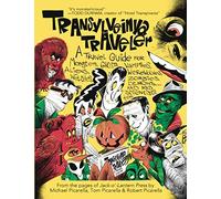 Transylveinya Traveler: A Travel Guide for Monsters, Ghosts, Vampires, Aliens, Werewolves, Witches, Zombies, Demons ... And Mad Scientists, Too