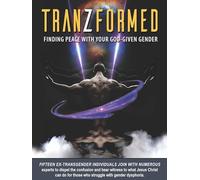 Tranzformed: Finding Peace With Your God Given Gender
