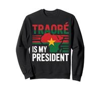 Traore is my president Burkina Faso- Ibrahim Traoré Sweatshirt