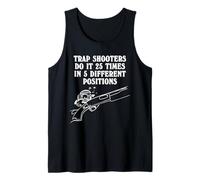 Trap Shooters DO IT 5 Times in 25 Different Positions Tank Top