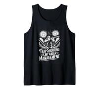 Trap Shooting is My Anger Management Funny Clay Target Tank Top
