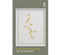 Trap Street & Dinomania: Two Plays by Kandinsky