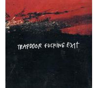 Trapdoor Fucking Exit - Trapdoor Fucking Exit