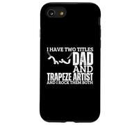 Trapeze Artist And Dad Proud Circus Men Funny Trapeze Case for iPhone SE (2020) / 7/8