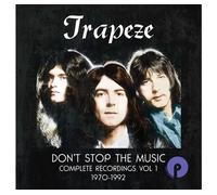 TRAPEZE - DON'T STOP THE MUSIC: COMPLETE RECORDINGS VOLUME 1 (1970-1992)