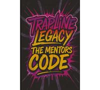 Trapline Legacy: The Mentors Code