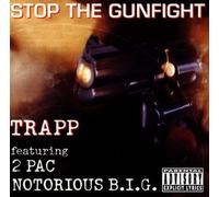 Trapp Featuring 2Pac & Notorious B.I.G. - Stop the Gunfight