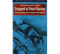 Trapped at Pearl Harbor: Escape from Battleship "Oklahoma" (Bluejacket Books)