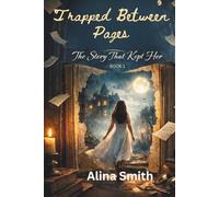 Trapped Between Pages: The Story That Kept Her (Between The Pages Series)