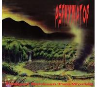 Asphyxiator - Trapped Between Two Worlds