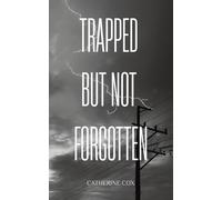 Trapped but Not Forgotten