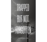 Trapped but Not Forgotten