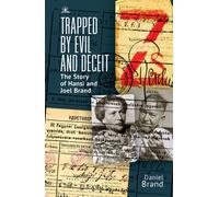 Trapped by Evil and Deceit : The Story of Hansi and Joel Brand
