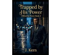 Trapped by his Power: Owned by Power- Book 2