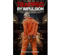 Trapped by Impulsion: Based on a True Story
