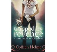Trapped By Revenge: A Shelby Nichols Adventure: 5