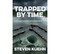 Trapped by Time: 3 (Jake Cain Archaeology Mystery)