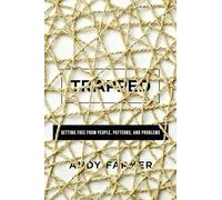 Trapped: Getting Free from People, Patterns, and Problems
