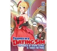 Trapped in a Dating Sim: The World of Otome Games Is Tough for Mobs (Light Novel) Vol. 2 (Trapped in a Dating Sim: The World of Otome Games Is Tough for Mobs (Light Novel), 1)