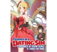 Trapped in a Dating Sim: The World of Otome Games Is Tough for Mobs (Light Novel) Vol. 2 (Trapped in a Dating Sim: The World of Otome Games Is Tough for Mobs (Light Novel), 1)