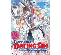 Trapped in a Dating Sim: The World of Otome Games is Tough for Mobs (Manga) Vol. 13