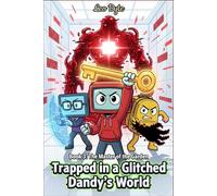 Trapped in a Glitched Dandy's World: Book 3: The Master of the Garden. An Unofficial Roblox Gamer's Quest into the Dark Code