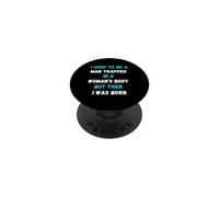 Trapped in a Woman's Body Funny Quote for Pride Events PopSockets Adhesive PopGrip