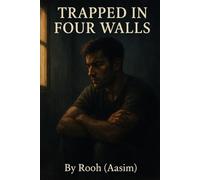 Trapped in Four Walls: A journey through silence, pain, and healing