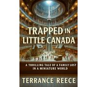 Trapped in Little Canada: A Thrilling Tale of a Family Lost in a Miniature World