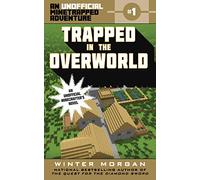 Trapped in the Overworld: An Unofficial Minetrapped Adventure, #1 (Volume 1) (The Unofficial Minetrapped Adventure Ser)