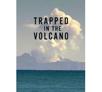 Trapped in the Volcano