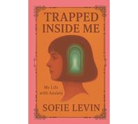 Trapped Inside Me: My Life with Anxiety