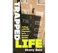 Trapped Life: A Year with the Mandem on a London Estate