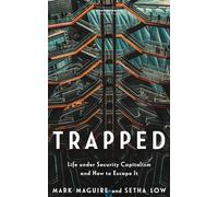 Trapped: Life under Security Capitalism and How to Escape It