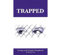 Trapped: Living With Gender Dysphoria