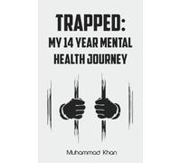 Trapped:: My 14 year mental health journey