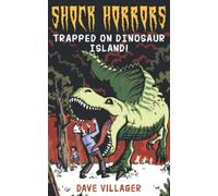 Trapped on Dinosaur Island!: A Middle Grade Horror Story (Shock Horrors)